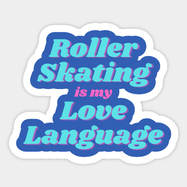 Roller Skating is my Love Language Retro Design Vanity T Sticker by EmilyPeckProkop